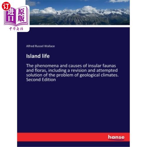 海外直订Island life: The phenomena and causes of insular faunas and floras, including a  岛屿生物:岛屿动物区系的现