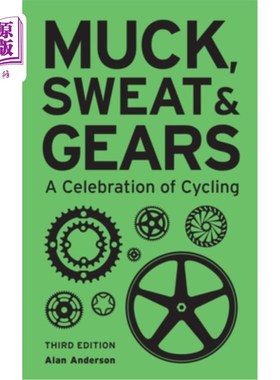 海外直订Muck, Sweat & Gears: A Celebration of Cycling 淤泥，汗水和装备:自行车的庆典
