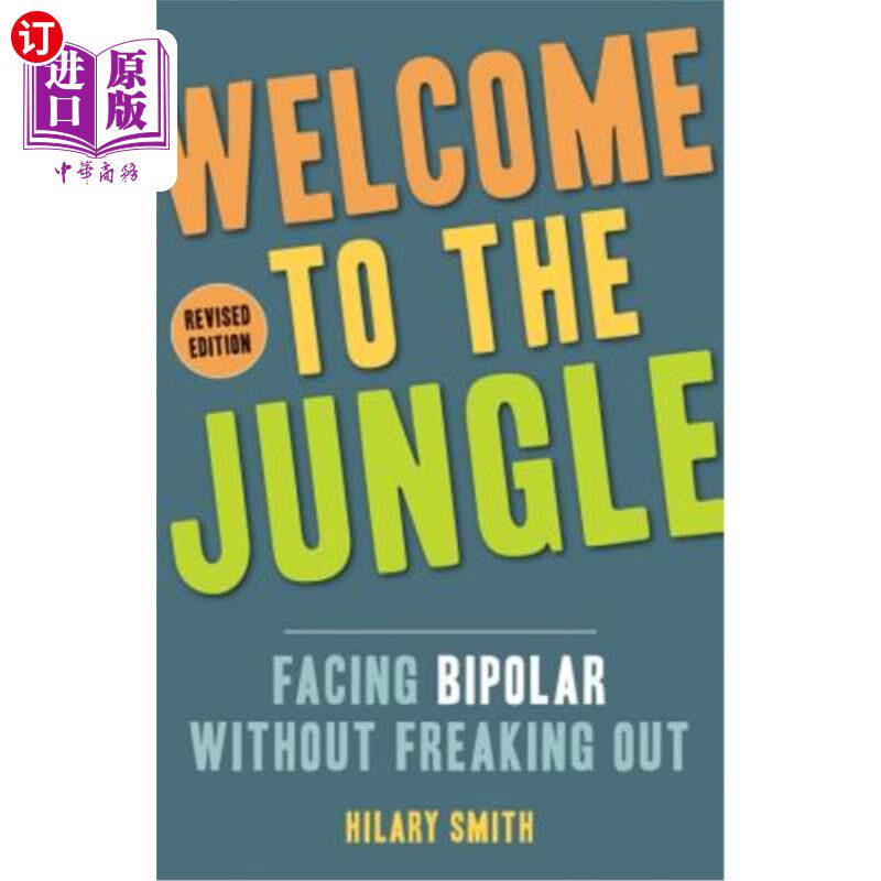 海外直订医药图书Welcome to the Jungle, Revised Edition: Facing Bipolar Without Freaking Out 欢迎来到丛林，修订版：