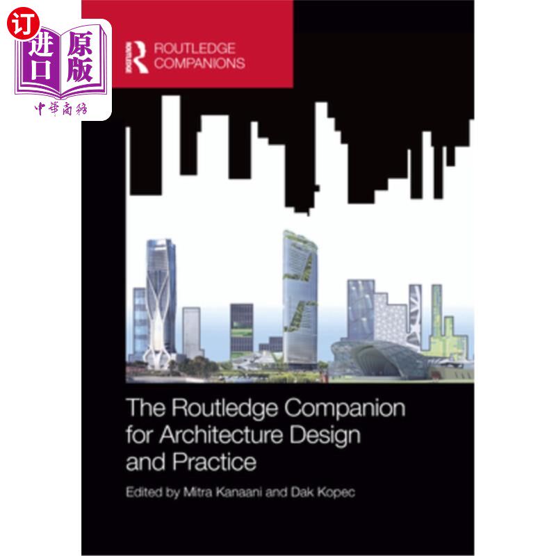 海外直订The Routledge Companion for Architecture Design and Practice: Established and Em 劳特利奇建筑设计与实践指南
