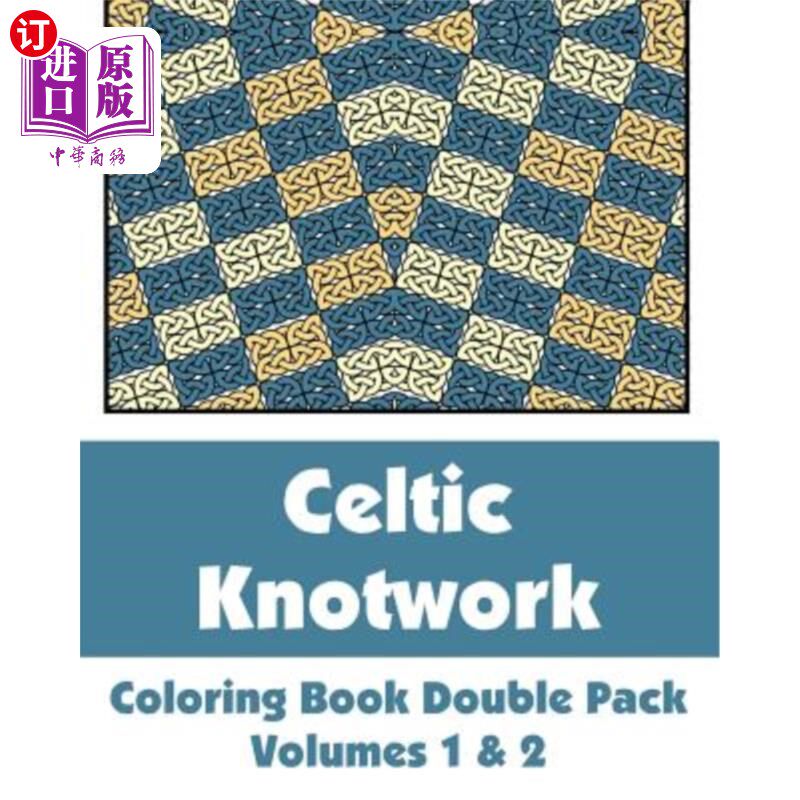 海外直订Celtic Knotwork Coloring Book Double Pack (Volumes 1 & 2) 凯尔特结染色书双包（第1卷和第2卷）