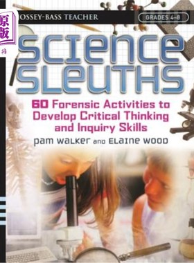 海外直订Science Sleuths: 60 Forensic Activities to Develop Critical Thinking and Inquiry 科学调查：60项培养批判性思
