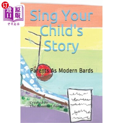 海外直订Sing Your Child's Story: Parents As Modern Bards 唱你孩子的故事：父母是现代吟游诗人