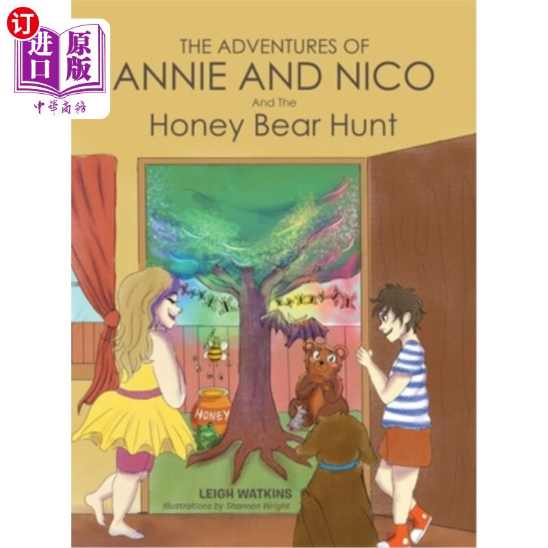 海外直订The Adventures of Annie and Nico: And The Honey Bear Hunt 《安妮和尼克历险记》和《猎蜜熊》