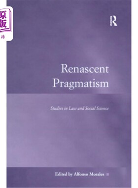 海外直订Renascent Pragmatism: Studies in Law and Social Science 复兴的实用主义:法律与社会科学研究