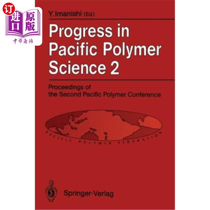 海外直订Progress in Pacific Polymer Science 2: Proceedings of the Second Pacific Polymer 太平洋聚合物科学进展2：第二届