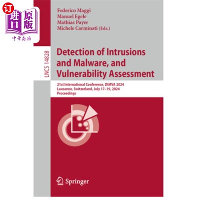 海外直订Detection of Intrusions and Malware, and Vulnerability Assessment: 21st Internat Detection
