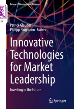 海外直订Innovative Technologies for Market Leadership: Investing in the Future 创新技术引领市场:投资未来