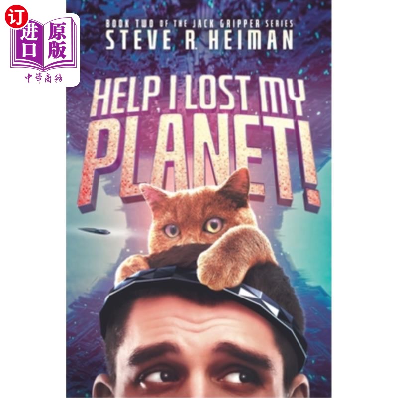 海外直订Help, I Lost My Planet!: Book Two of the Jack Gripper Series 救命，我的星球丢了!:杰克·格里珀系列的第2册