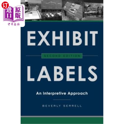 Exhibit Labels: An Interpretive Approach, Second Edition 展品标签：一种解释方法【中商原版】
