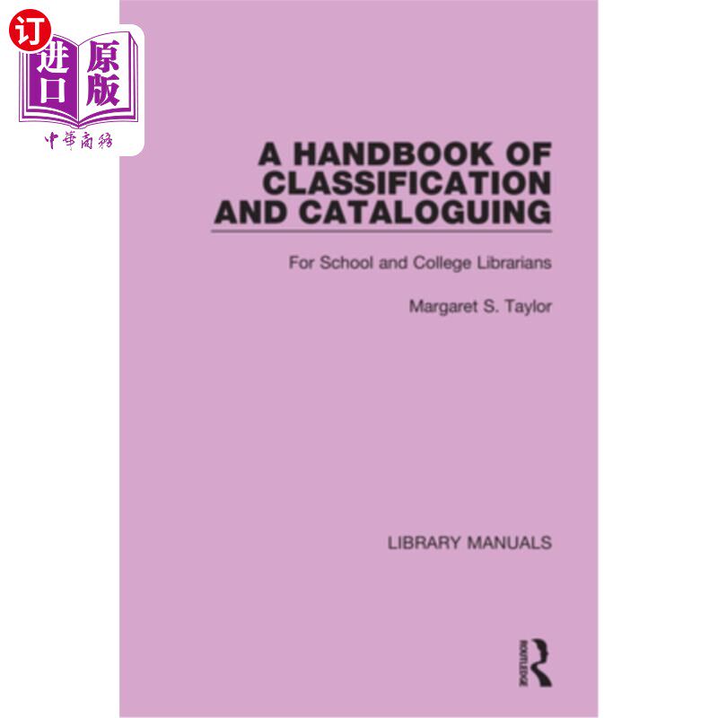 海外直订A A Handbook of Classification and Cataloguing: For School and College Librarian 分类和编目手册：供学校和大
