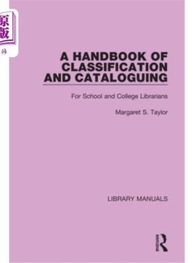 海外直订A A Handbook of Classification and Cataloguing: For School and College Librarian 分类和编目手册：供学校和大