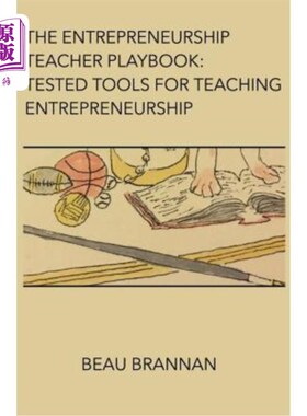 海外直订The Entrepreneurship Teacher Playbook: Tested Tools for Teaching Entrepreneurshi 创业教师手册：创业教学的测