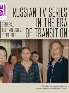海外直订Russian TV Series in the Era of Transition: Genres, Technologies, Identities 转型时代的俄罗斯电视剧：类型、