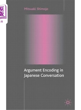 海外直订Argument Encoding in Japanese Conversation 日语会话中的论点编码