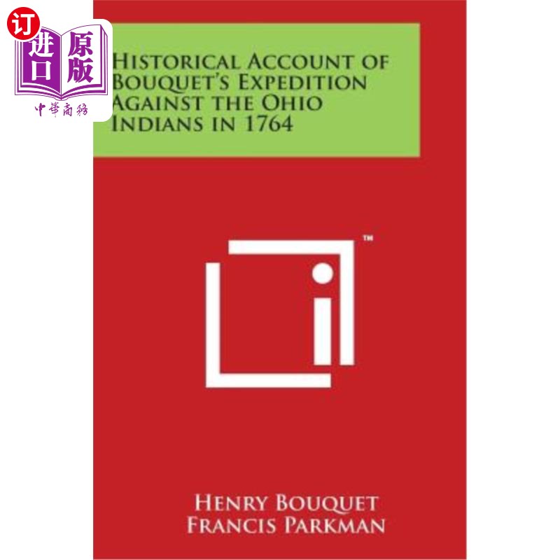 海外直订Historical Account of Bouquet's Expedition Against the Ohio Indians in 1764 1764年花束远征俄亥俄印第安人的