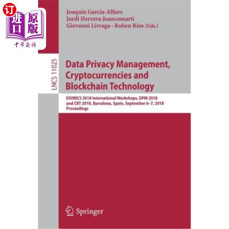 海外直订Data Privacy Management, Cryptocurrencies and Blockchain Technology: Esorics 201 数据隐私管理、加密货币和区