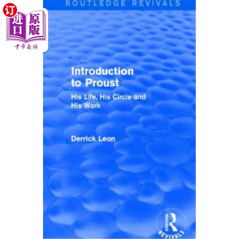 海外直订Introduction to Proust: His Life, His Circle and His Work 普鲁斯特简介(劳特利奇复兴):他的生活，他的圈子和他