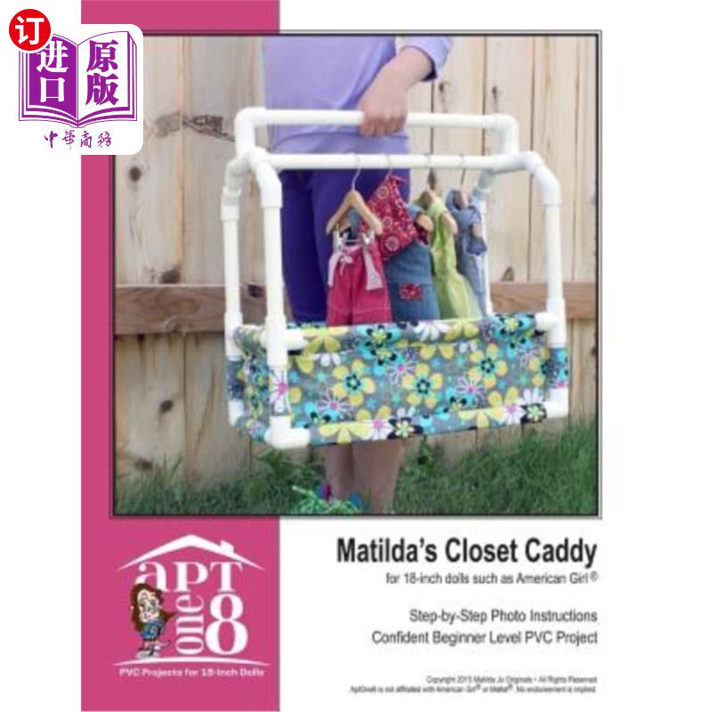 海外直订Matilda's Closet Caddy: Confident Beginner-Level PVC Project for 18-inch Dolls 玛蒂尔达的衣柜球童:自信的初