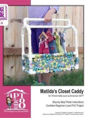 海外直订Matilda's Closet Caddy: Confident Beginner-Level PVC Project for 18-inch Dolls 玛蒂尔达的衣柜球童:自信的初