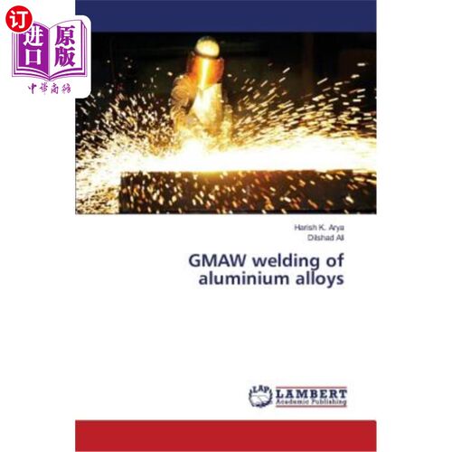 海外直订GMAW welding of aluminium alloys 铝合金的GMAW焊接