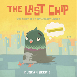 现货 Duncan Beedie：The Last Chip 仅此一块薯片 精品绘本 低幼亲子故事绘本 平装 英文原版 3-6岁【中商原版】