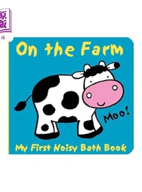 海外直订Animals on the Farm: My First Noisy Bath Book 农场里的动物：我第一本吵闹的洗澡书