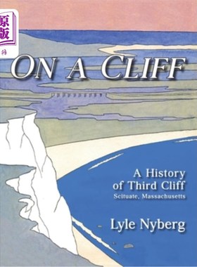 海外直订On a Cliff: A History of Third Cliff in Scituate, Massachusetts 在悬崖上:在马萨诸塞州的锡丘的第三个悬崖的历