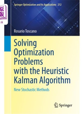 海外直订Solving Optimization Problems with the Heuristic Kalman Algorithm: New Stochasti Solving Op