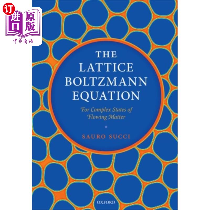 海外直订Lattice Boltzmann Equation: For Complex States o... 晶格玻尔兹曼方程:流动物质的复态