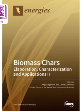 海外直订Biomass Chars: Elaboration, Characterization and Applications Ⅱ 生物质炭：精制、表征和应用#8545；