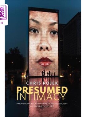 海外直订Presumed Intimacy: Parasocial Interaction in Media, Society and Celebrity Cultur 假定的亲密关系:媒体、社会