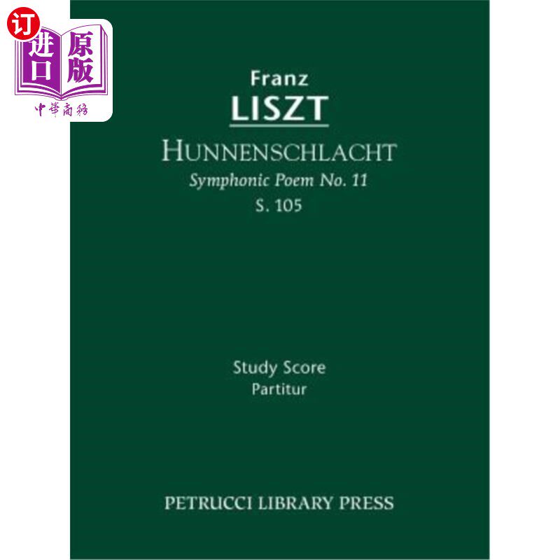 海外直订Hunnenschlacht (Symphonic Poem No. 11), S. 105 - Study Score 浑能诗（第11号交响诗），第105节-学习成绩
