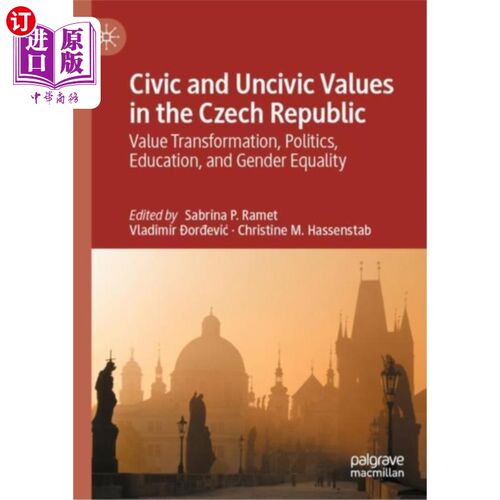 海外直订Civic and Uncivic Values in the Czech Republic 捷克共和国的公民与非公民价值观