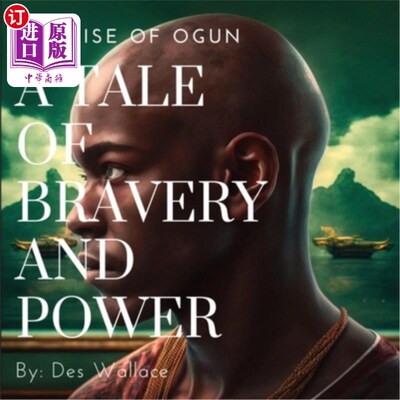 海外直订A Tale of Bravery and Power: The Rise of Ogun 勇敢与力量的故事:奥贡的崛起