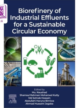 海外直订Biorefinery of Industrial Effluents for a Sustainable Circular Economy 面向可持续循环经济的工业废水生物炼制