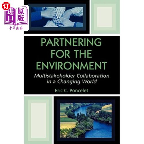 海外直订Partnering for the Environment: Multistakeholder Collaboration in a Changing Wor 环境合作：变化世界中的多方利益