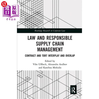 海外直订Law and Responsible Supply Chain Management: Contract and Tort Interplay and Ove 法律与责任供应链管理:合同