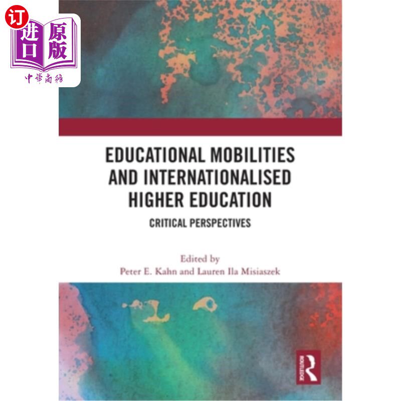 海外直订Educational Mobilities and Internationalised Higher Education: Critical Perspect 教育流动与国际化高等教育：