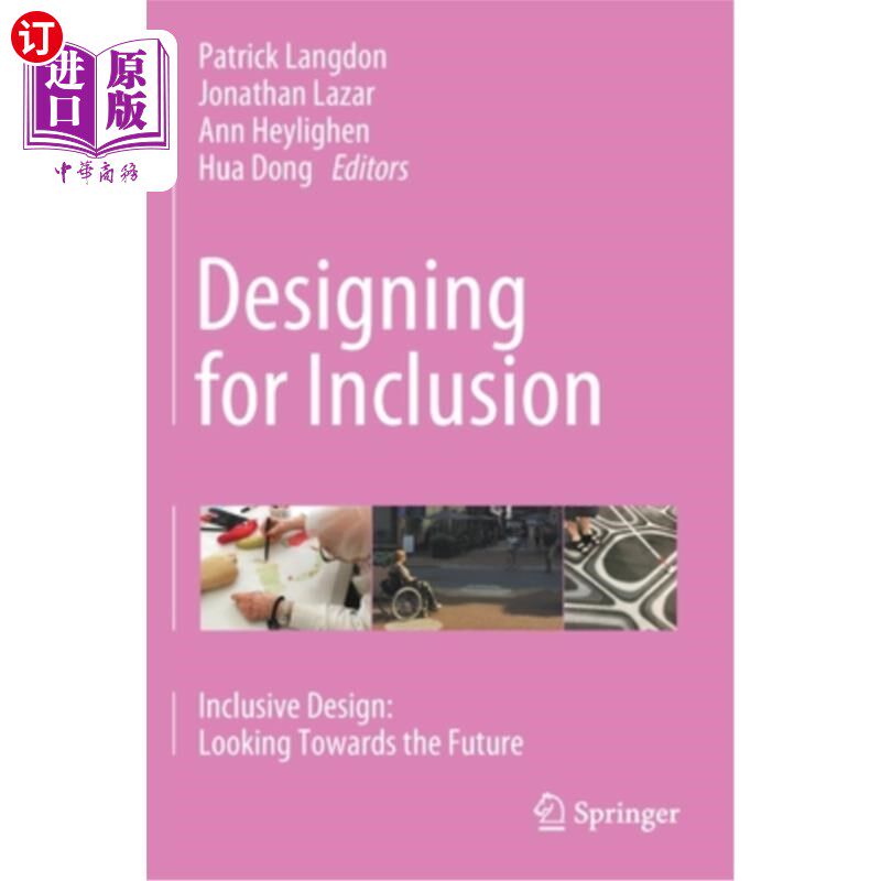 海外直订Designing for Inclusion: Inclusive Design: Looking Towards the Future 包容性设计:面向未来