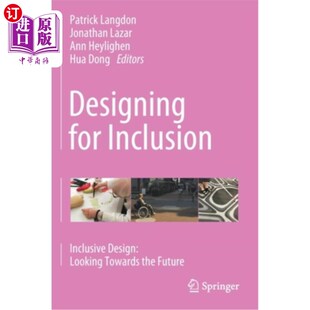 海外直订Designing for Inclusion: Inclusive Design: Looking Towards the Future 包容性设计:面向未来