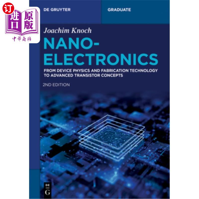 海外直订Nanoelectronics: From Device Physics and Fabrication Technology to Advanced Tran 纳米电子学：从器件物理和制