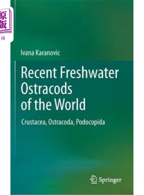 海外直订Recent Freshwater Ostracods of the World: Crustacea, Ostracoda, Podocopida 世界上新出炉的淡水介形类：甲壳纲