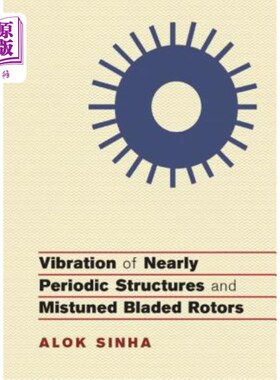 海外直订Vibration of Nearly Periodic Structures and Mistuned Bladed Rotors 近周期结构和叶片失谐转子的振动