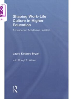 海外直订Shaping Work-Life Culture in Higher Education: A Guide for Academic Leaders 在高等教育中塑造工作-生活文化: