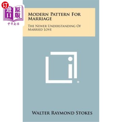 海外直订Modern Pattern for Marriage: The Newer Understanding of Married Love 现代婚姻模式：对已婚爱情的新认识