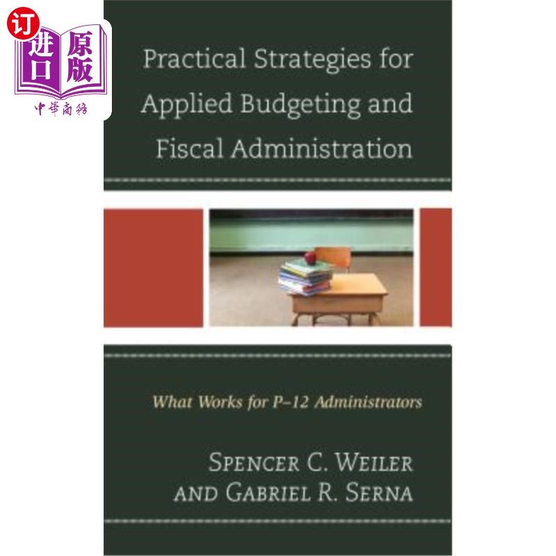 海外直订Practical Strategies for Applied Budgeting and Fiscal Administration: What Works 应用预算和财政管理的实用策略: