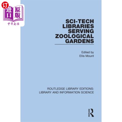 海外直订Sci-Tech Libraries Serving Zoological Gardens 科技图书馆为动物园服务