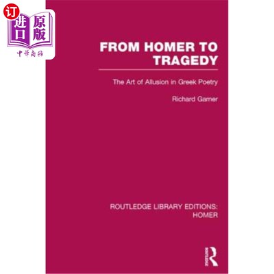 海外直订From Homer to Tragedy: The Art of Allusion in Greek Poetry 从荷马到悲剧：希腊诗歌中的典故艺术