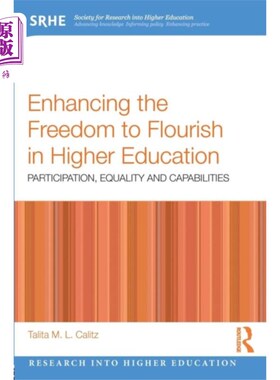 海外直订Enhancing the Freedom to Flourish in Higher Educ... 促进高等教育繁荣发展的自由